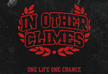 IN OTHER CLIMES - One Life One Chance single